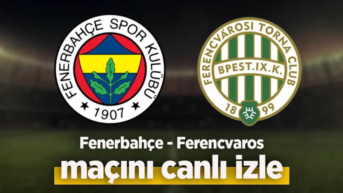 CANLI İZLE: Fenerbahçe – Ferencvaros Maçı Şifresiz Yayınlanıyor (Avrupa Ligi) CANLI İZLE: Fenerbahçe – Ferencvaros Maçı Şifresiz Yayınlanıyor (Avrupa Ligi) - Sevdamız Beşiktaş - Güncel Spor Haberleri