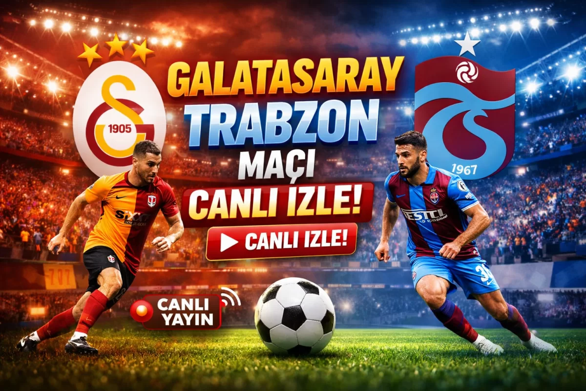 Galatasaray - Trabzonspor maçı canlı izle: Süper Kupa yarı finalinde dev randevu! - Sevdamız Beşiktaş  - Güncel Spor Haberleri