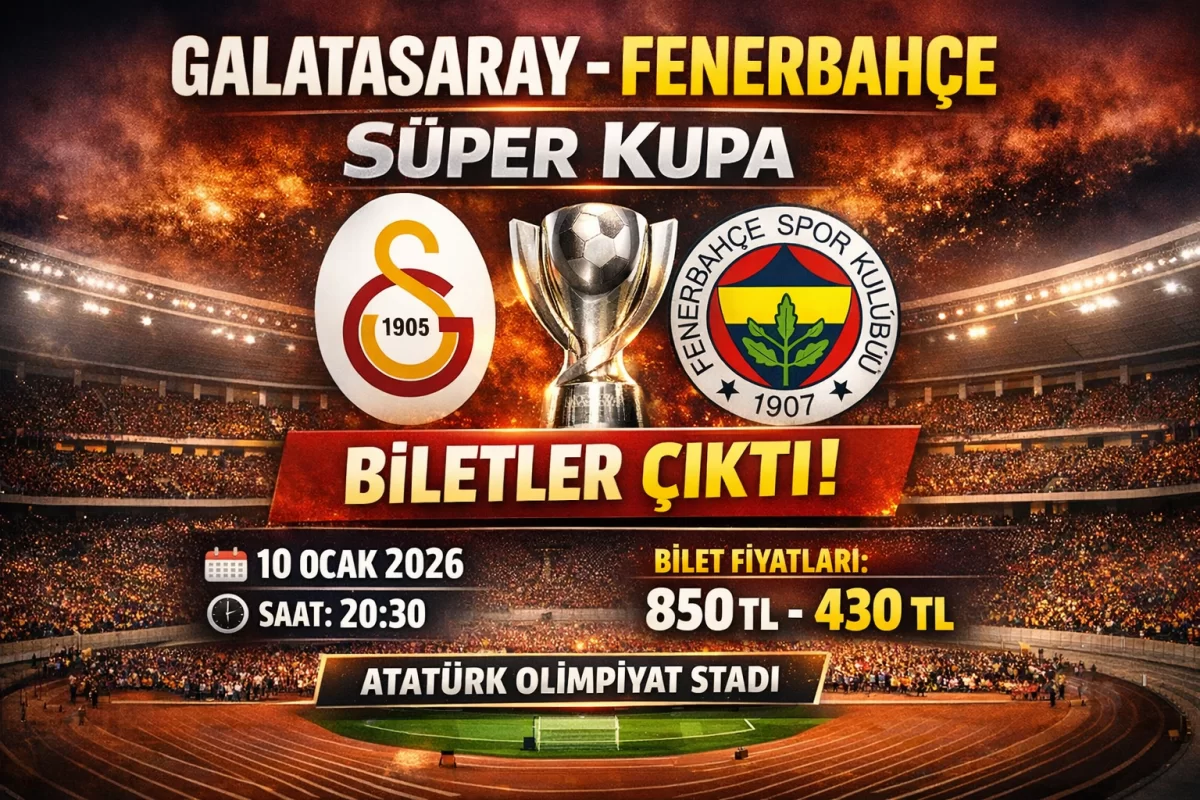 Dev Derbi İçin Geri Sayım: Galatasaray - Fenerbahçe Süper Kupa Biletleri Satışa Çıktı - Sevdamız Beşiktaş  - Güncel Spor Haberleri