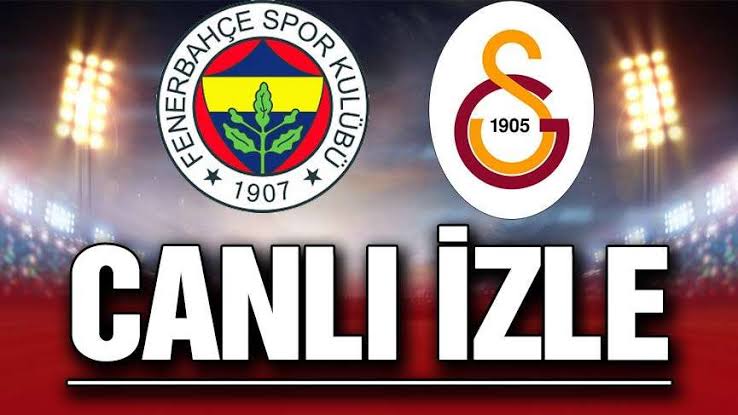 Fenerbahçe Galatasaray maçı canlı izle - Fenerbahçe Galatasaray CANLI YAYIN
