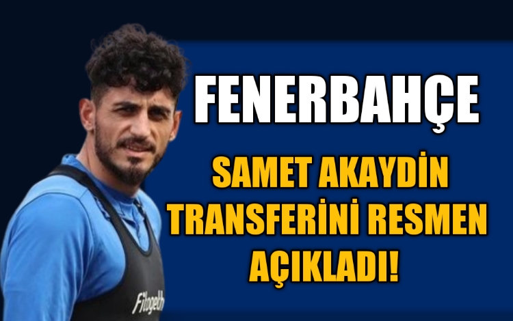 Fenerbahçe Samet Akaydin transferini resmen açıkladı! - Spor Haberleri Fenerbahçe Samet Akaydin transferini resmen açıkladı! - Spor Haberleri - Sevdamız Beşiktaş - Güncel Spor Haberleri