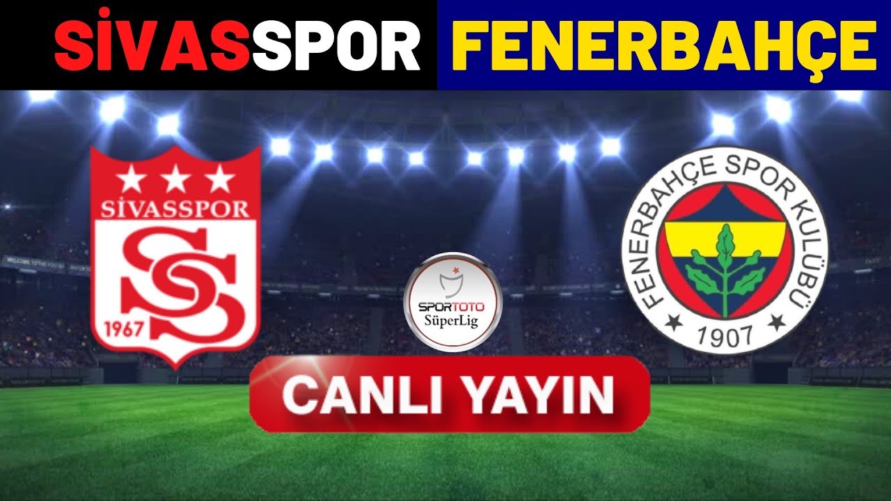 Sivasspor - Fenerbahçe maçı canlı izle - Sivasspor - Fenerbahçe maçı CANLI YAYIN - Spor Haberleri Sivasspor - Fenerbahçe maçı canlı izle - Sivasspor - Fenerbahçe maçı CANLI YAYIN - Spor Haberleri - Sevdamız Beşiktaş - Güncel Spor Haberleri