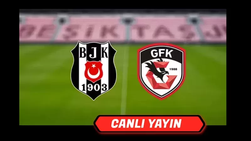 BEŞİKTAŞ - GAZİANTEP MAÇI CANLI İZLE ( Güncel ) Beşiktaş - Gaziantep FK Maçı Nereden İzlenir - Sevdamız Beşiktaş  - Güncel Spor Haberleri