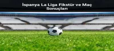 La Liga’da Şampiyonluk Düğümü Çözülüyor: 2025/2026 Sezonu Fikstür ve Canlı Skor Rehberi - Sevdamız Beşiktaş  - Güncel Spor Haberleri