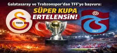 Süper Kupa’da Erteleme Krizi: Galatasaray ve Trabzonspor’dan TFF’ye Resmi Başvuru - Sevdamız Beşiktaş  - Güncel Spor Haberleri
