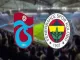 Dev Derbi! Trabzonspor - Fenerbahçe Maçı Muhtemel 11'ler ve Eksikler - Sevdamız Beşiktaş  - Güncel Spor Haberleri